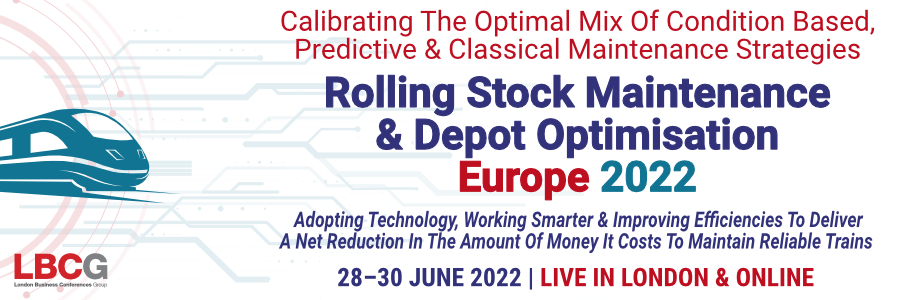 Rolling Stock Maintenance & Depot Optimisation Europe 2022