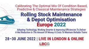 Rolling Stock Maintenance & Depot Optimization Congress - Live In London & Online June 2022